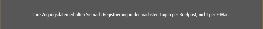 Die Zugangsdaten zur Auktionsteilname oder für Einkäufe erhalten Sie per Brief.
